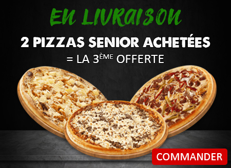 2 PIZZAS SENIOR ACHETEES = LA 3 EME OFFERTE