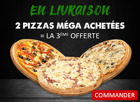 2 PIZZAS MEGA ACHETEES = LA 3 EME OFFERTE